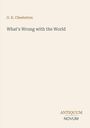 Oben "G. K. Chesterton", darunter "What's Wrong with the World". Unten rechts: "ANTIQUM NOVUM". Schlichtes Design.