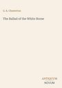 G. K. Chesterton, The Ballad of the White Horse, ANTIQUUM NOVUM. Beige Hintergrund, minimalistisches Design.