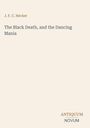 Oberer Text: "J. F. C. Hecker". Mittig: "The Black Death, and the Dancing Mania". Unten rechts: "ANTIQUM NOVUM".