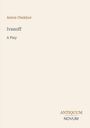 Titelseite mit Text "Anton Chekhov", "Ivanoff: A Play" und "ANTIQUM NOVUM". Schlichtes, minimalistisches Design.