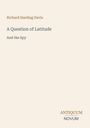 Text: "Richard Harding Davis, A Question of Latitude, And the Spy, ANTIQUUM NOVUM." Schlichtes, minimalistisches Design.