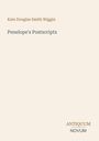Kate Douglas Smith Wiggin: Penelope's Postscripts, Buch