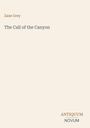 Zane Grey, "The Call of the Canyon", Antiquum Novum. Schlichtes, helles Design, keine Bilder.