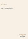 „B. M. Bower“, „Her Prairie Knight“ oben. Unten „ANTIQUM NOVUM“. Einfaches, minimalistisches Design.