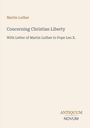 Martin Luther: Concerning Christian Liberty, Buch