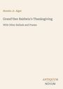 Text: "Horatio Jr. Alger, Grand'ther Baldwin's Thanksgiving, With Other Ballads and Poems." Unten steht: "ANTIQUM NOVUM". Dezente Gestaltung.