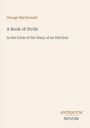 George Macdonald: A Book of Strife, Buch