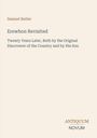 Samuel Butler, Erewhon Revisited, Twenty Years Later, Both by the Original Discoverer of the Country and by His Son. Antiquum Novum.