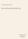 E. Phillips Oppenheim: Peter Ruff and the Double Four, Buch