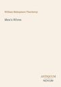 Die Texte: William Makepeace Thackeray, "Men's Wives", ANTIQUUM NOVUM. Schlichtes Design auf hellbeigem Hintergrund.