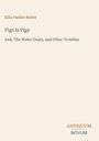 Ellis Parker Butler: Pigs Is Pigs, Buch