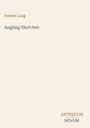 Andrew Lang: Angling Sketches, Buch