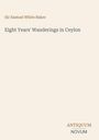 Samuel White Baker: Eight Years' Wanderings in Ceylon, Buch