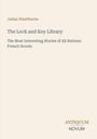 "Julian Hawthorne, The Lock and Key Library. The Most Interesting Stories of All Nations: French Novels. Antiquum Novum."