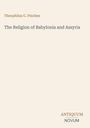 „Theophilus G. Pinches, The Religion of Babylonia and Assyria.“ Unten rechts: „ANTIQUM NOVUM“. Schlichtes Design.