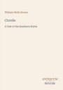 Text: "William Wells Brown; Clotelle; A Tale of the Southern States; ANTIQUUM NOVUM". Schlichte, beige Covergestaltung.