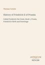Thomas Carlyle; History of Friedrich II of Prussia; Label: ANTIQUUM NOVUM; schlichte, minimalistische Gestaltung.