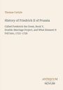 Thomas Carlyle, History of Friedrich II of Prussia, Book V, Double-Marriage Project, 1723–1726. Unten rechts: ANTIQUUM NOVUM.