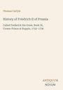 "Thomas Carlyle, History of Friedrich II of Prussia, Crown-Prince at Ruppin, 1732–1736. ANTIKUM NOVUM."