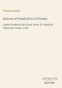 Titel: "History of Friedrich II of Prussia". Autor: Thomas Carlyle. Unten rechts: "ANTIQUM NOVUM". Text in schlichtem Stil.