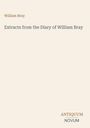 Oberer Text: "William Bray". Mittig: "Extracts from the Diary of William Bray". Unten rechts: "ANTIQUM NOVUM".