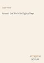 Text: Jules Verne, Around the World in Eighty Days, ANTIQUUM NOVUM. Schlichtes Design mit beigefarbenem Hintergrund.