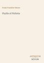 „Frank Frankfort Moore - Phyllis of Philistia“, darunter „ANTIQUM NOVUM“. Schlichtes, cremefarbenes Design.