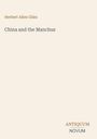 "Herbert Allen Giles", "China and the Manchus", "ANTIQUM NOVUM". Schlichte, minimalistische Buchcovergestaltung.
