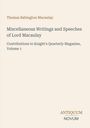 Ein Buchcover mit Texten: 

1. "Thomas Babington Macaulay" 
2. "Miscellaneous Writings and Speeches of Lord Macaulay" 
3. "Contributions to Knight's Quarterly Magazine, Volume 1" 
4. "ANTIQUM NOVUM"