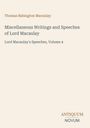 „Miscellaneous Writings and Speeches of Lord Macaulay“, Vol. 4. Oben Name des Autors, unten Logo „ANTIQUM NOVUM“.