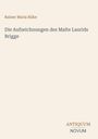 Text: "Rainer Maria Rilke, Die Aufzeichnungen des Malte Laurids Brigge, ANTIQUUM NOVUM". Beige Hintergrund, schlichte Gestaltung.