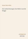 Oben steht "Rainer Maria Rilke", darunter "Die Aufzeichnungen des Malte Laurids Brigge". Unten rechts "ANTIQUM NOVUM".