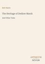 Bret Harte: "The Heritage of Dedlow Marsh And Other Tales". Unten rechts steht "ANTIQUM NOVUM". Heller Hintergrund.