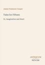 James Fenimore Cooper, "Tales for Fifteen: Or, Imagination and Heart." Unten rechts steht "Antiquum Novum".