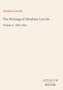 Abraham Lincoln: The Writings of Abraham Lincoln, Volume 5, 1858-1862. Unten rechts: ANTIQUUM NOVUM. Buchcover.