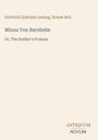 Buchtitel: "Minna Von Barnhelm Or, The Soldier's Fortune" von Gotthold Ephraim Lessing, Ernest Bell. Unten steht "ANTIQUM NOVUM".