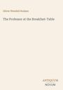 Oliver Wendell Holmes, "The Professor at the Breakfast-Table". Unten rechts steht "ANTIQUM NOVUM". Cremefarbener Hintergrund.
