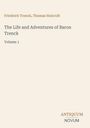 „Friedrich Trenck, Thomas Holcroft“ oben, Titel „The Life and Adventures of Baron Trenck“, „Volume 1“, unten „ANTIQUM NOVUM“.