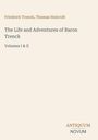 Text: "Friedrich Trenck, Thomas Holcroft", "The Life and Adventures of Baron Trenck", "Volumes I & II", Logo: "ANTIQUM NOVUM".