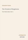Text: Alexandre Dumas, The Vicomte of Bragelonne, Ten Years Later, Part 1. Unten rechts: Antiquum Novum. Beige Hintergrund.