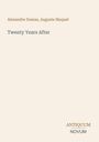 Titel: "Twenty Years After". Autoren: Alexandre Dumas, Auguste Maquet. Unten rechts: ANTIQUUM NOVUM. Schlichtes Design.