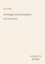 Bret Harte, "A Protegee of Jack Hamlin's And Other Stories." Unten rechts: Antiquum Novum Logo. Heller, schlichter Hintergrund.