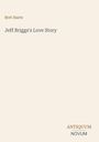 Bret Harte, Jeff Briggs's Love Story. Unten rechts steht: ANTIQUUM NOVUM. Beiger Hintergrund.