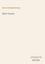"Oliver Wendell Holmes, Elsie Venner, ANTIQUUM NOVUM." Schlichtes Design mit hellem Hintergrund.