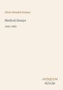 "Oliver Wendell Holmes, Medical Essays, 1842-1882." Unten rechts ein Logo mit "ANTIQUM NOVUM". Hintergrund beige.