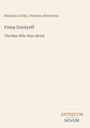 Titel: "Foma Gordyeff: The Man Who Was Afraid" von Maksim Gorky, Herman Bernstein. Unten: "ANTIQUM NOVUM". Beige Hintergrund.