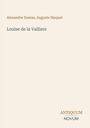 "Oberhalb: 'Alexandre Dumas, Auguste Maquet'. Mittig: 'Louise de la Valliere'. Unten: 'ANTIQUM NOVUM'. Beige Hintergrund."