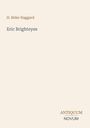 „H. Rider Haggard“, „Eric Brighteyes“. Unten rechts: „ANTIQUM NOVUM“. Hintergrund schlicht und hell.