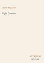 Text oben links: "Louisa May Alcott", darunter: "Eight Cousins". Unten rechts steht "ANTIQUEUM NOVUM". Hintergrund hellbeige.