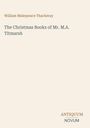 „William Makepeace Thackeray, The Christmas Books of Mr. M.A. Titmarsh“. Unten rechts: „ANTIQUM NOVUM“. Dezente Gestaltung.